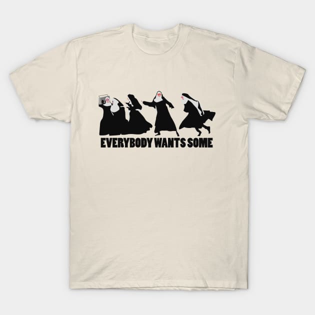 Everybody Wants Some T-Shirt by TommyArtDesign